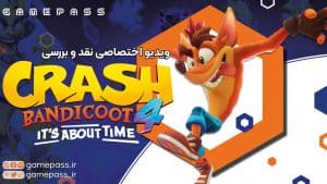 بررسی ویدیویی Crash Bandicoot 4